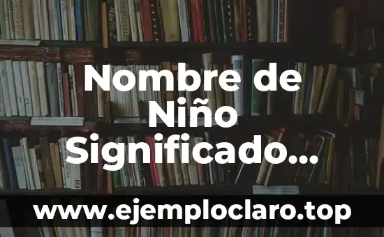 Nombre de Niño Significado Melodía