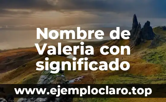 Nombre de Valeria con significado