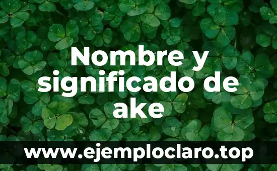Nombre y significado de ake