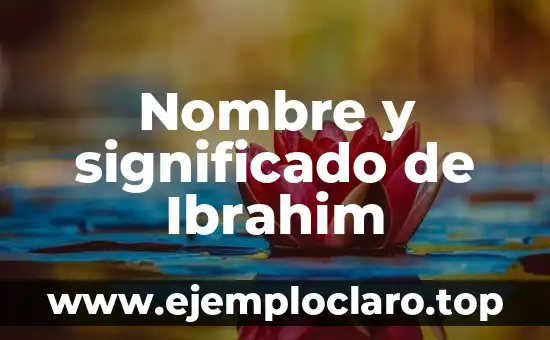 Nombre y significado de Ibrahim