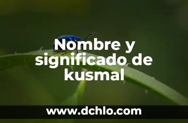 El Nombre y Significado de Tarimbaro 5 Nombre y significado de kusmal