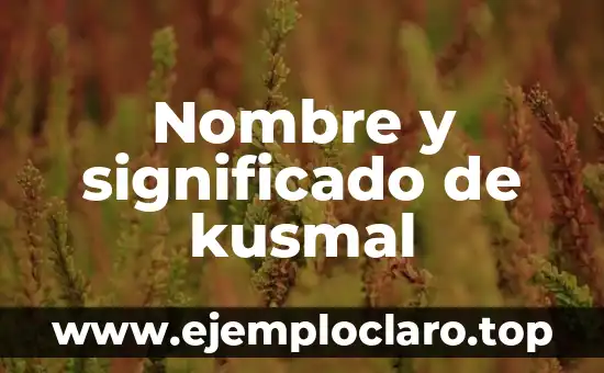 Nombre y significado de kusmal