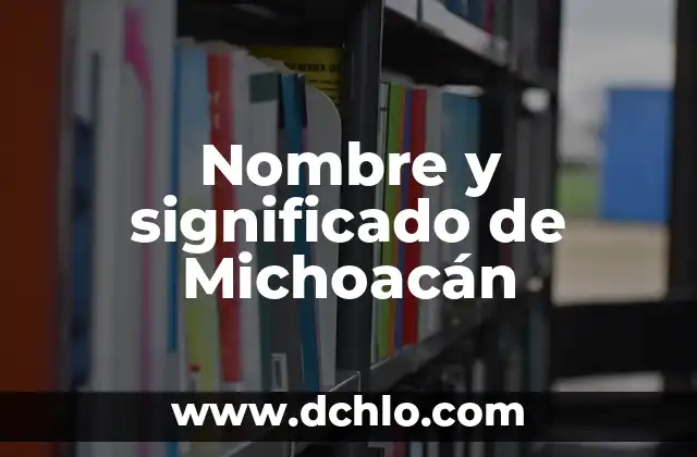 El Nombre y Significado de Tarimbaro 8 Nombre y significado de Michoacán