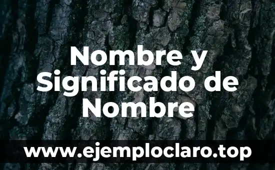Nombre y Significado de Nombre