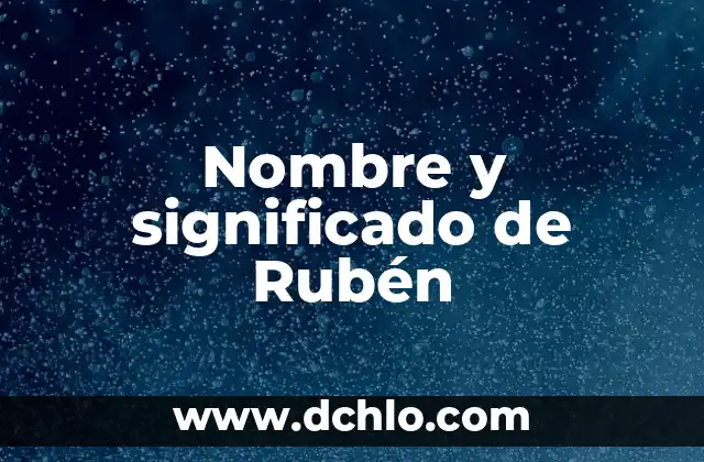 El Nombre y Significado de Tarimbaro 6 Nombre y significado de Rubén