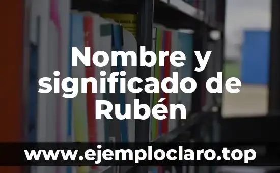Nombre y significado de Rubén