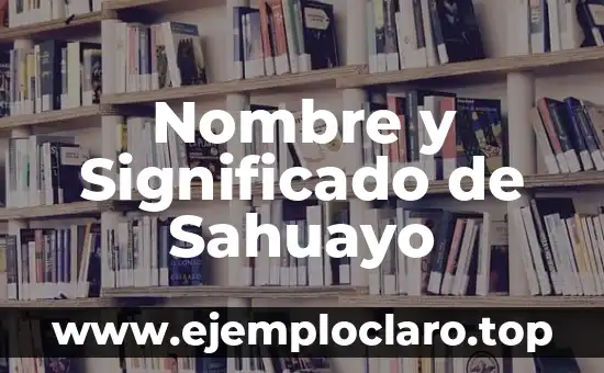 Nombre y Significado de Sahuayo