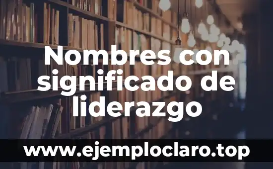 Nombres con significado de liderazgo