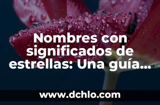 Nombres Aztecas de Niño Significados 8 Nombres con significados de estrellas: Una guía celestial