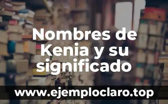 Nombres de Kenia y su significado