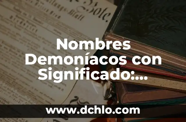 Significado del Nombre de Niña Kendra 8 Nombres Demoníacos con Significado: Descubre sus Orígenes y Poder