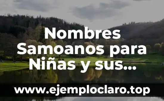 Nombres con Significado de Renacimiento 5 Nombres Samoanos para Niñas y sus Significados