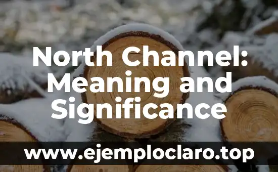 North Channel: Meaning and Significance