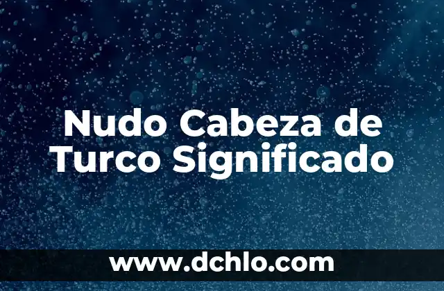 Medidores de Cabeza Variable Significado 4 Nudo Cabeza de Turco Significado