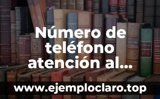 Número de teléfono atención al cliente de Vodafone: Soluciones para tus problemas