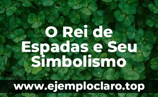 O Rei de Espadas e Seu Simbolismo