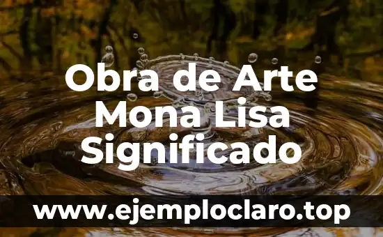 Obra de Arte Mona Lisa Significado