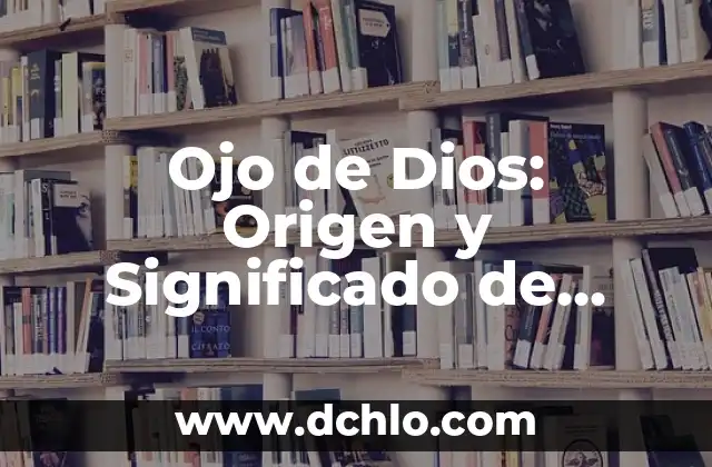 Olmequia: Un Viaje al Origen de las Palabras 5 Ojo de Dios: Origen y Significado de esta Imagen Sagrada