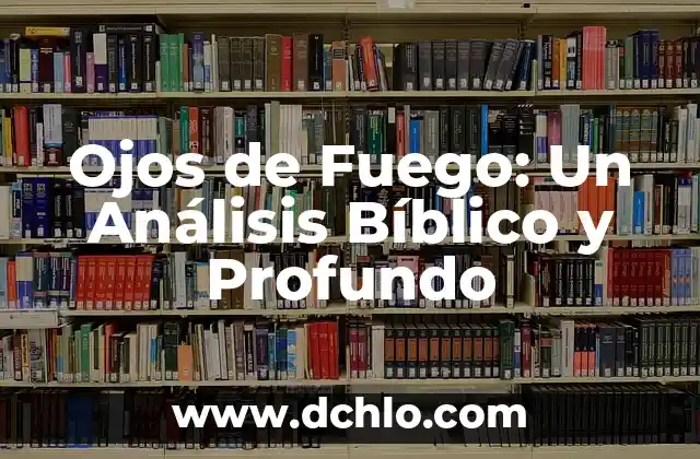 Filosofía de la Liberación: Un Enfoque Profundo 5 Ojos de Fuego: Un Análisis Bíblico y Profundo