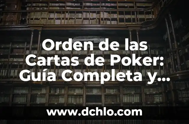 Orden de Robalo Burbuja Significado: Un Viaje por la Clasificación Biológica 3 Orden de las Cartas de Poker: Guía Completa y Detallada