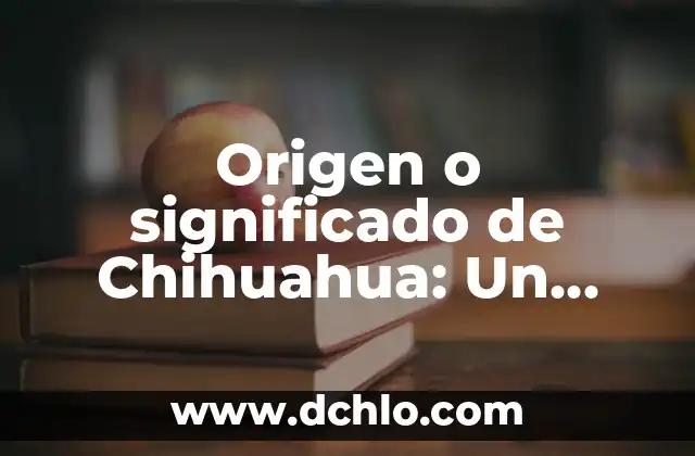 Significado de Pug: Todo Sobre esta Raza Canina 3 Origen o significado de Chihuahua: Un viaje a la historia de la raza canina más pequeña