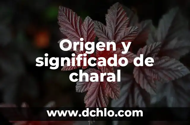 Filosofía de la Práxis y su Significado 3 Origen y significado de charal
