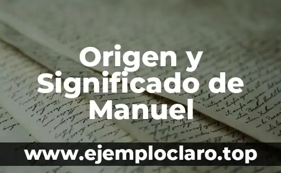 Origen y Significado de Manuel