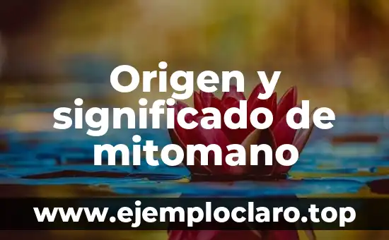 Origen y significado de mitomano