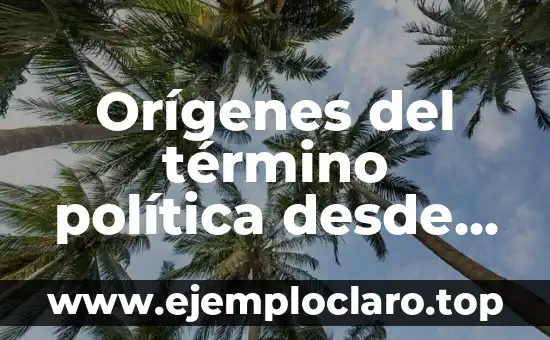 El Significado en Latín del Mito: Un Viaje al Corazón de la Narrativa 4 Orígenes del término política desde el latín