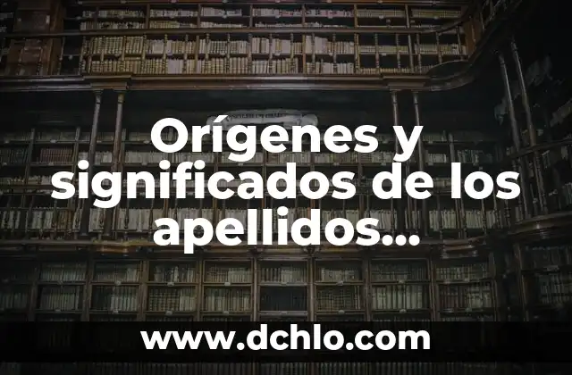 Significado de los Apellidos: Un Viaje al Origen de Nuestros Nombres 3 Orígenes y significados de los apellidos catalanes