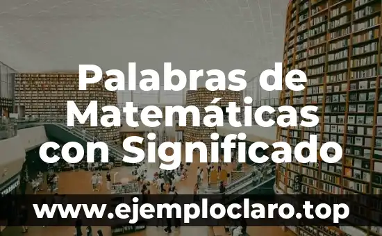 Palabras con Significado de Familia: Un Viaje por la Terminología Familiar 4 Palabras de Matemáticas con Significado