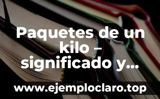 Cómo hacer una plataforma como Mercado Libre 5 Paquetes de un kilo – significado y relevancia en el mercado