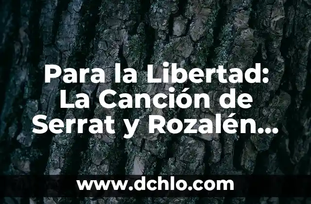 Cómo hacer el himno nacional de Panamá en creatividad 4 Para la Libertad: La Canción de Serrat y Rozalén que se Convirtió en un Himno