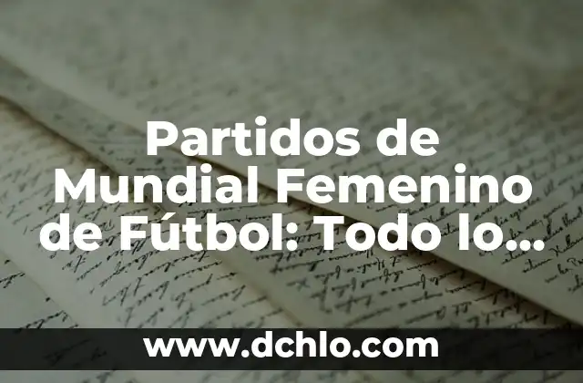 Significado de FK: Todo lo que debes saber 5 Partidos de Mundial Femenino de Fútbol: Todo lo que Necesitas Saber