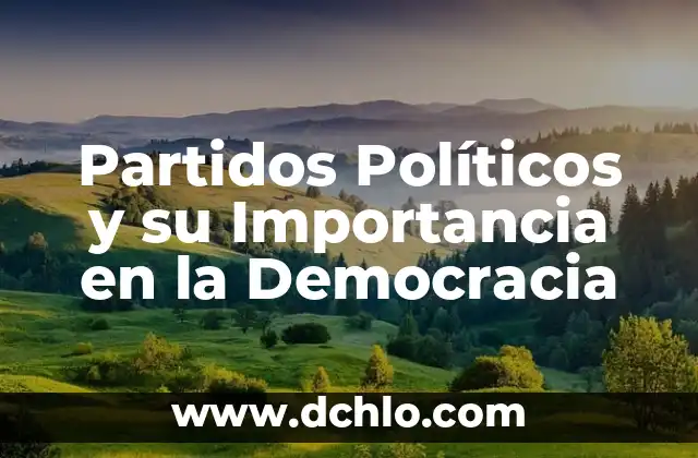 ¿Quién va a ser el presidente del gobierno? Elecciones y Procesos Políticos 6 Partidos Políticos y su Importancia en la Democracia
