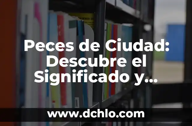 Cómo Saber Qué Versión de Windows Tengo 7 Peces de Ciudad: Descubre el Significado y Versión Urbana de los Peces