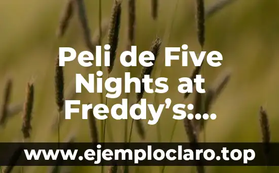 Investigar el significado de five 7 Peli de Five Nights at Freddy’s: Explora el Mundo de Terror
