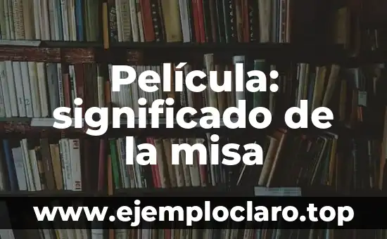 Película: significado de la misa