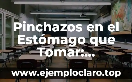 Pinchazos en el Estómago que Tomar: Soluciones y Remedios Naturales