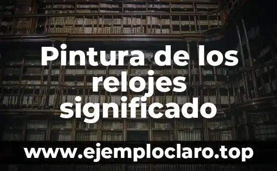 Pintura de los relojes significado