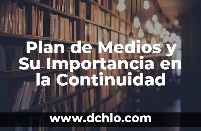 Monasterio, el Concepto y su Importancia 5 Plan de Medios y Su Importancia en la Continuidad