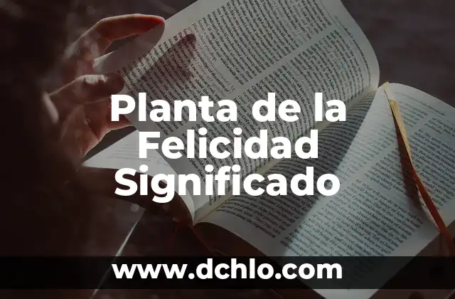 Planta Lazos de Amor, un Símbolo de Devoción 3 Planta de la Felicidad Significado