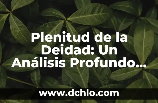 Flor de Mano de León y su Significado 8 Plenitud de la Deidad: Un Análisis Profundo de su Significado