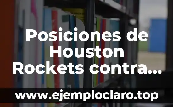 Posiciones de Houston Rockets contra Dallas Mavericks: Análisis Detallado