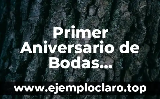 El Significado de los Aniversarios de Bodas: Una Guía Completa 3 Primer Aniversario de Bodas Significado