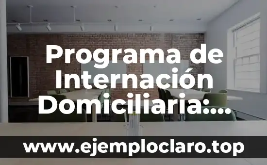 Programa de Internación Domiciliaria: Una Alternativa a la Prisión