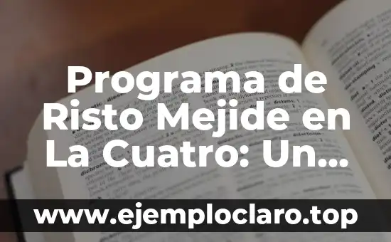 Programa de Risto Mejide en La Cuatro: Un Análisis Detallado