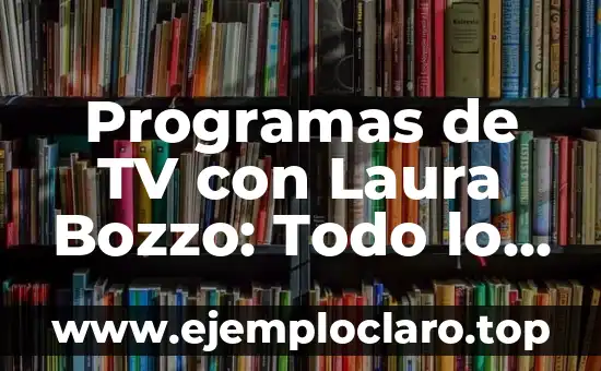 Programas de TV con Laura Bozzo: Todo lo que necesitas saber