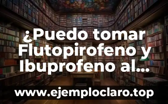 ¿Batata es lo mismo que Boniato? Descubre la verdad 6 ¿Puedo tomar Flutopirofeno y Ibuprofeno al mismo tiempo?