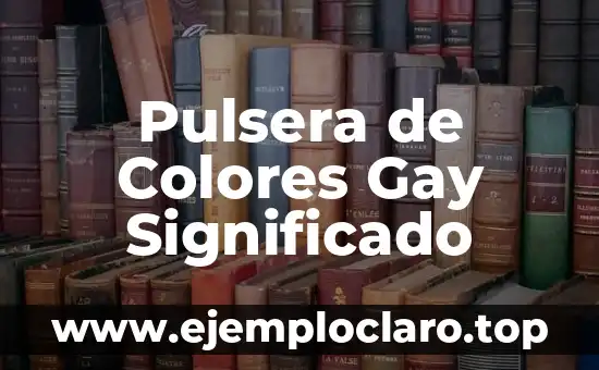 Pulsera de Colores Gay Significado